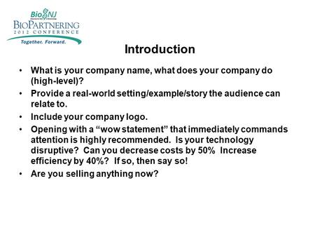 Introduction What is your company name, what does your company do (high-level)? Provide a real-world setting/example/story the audience can relate to.