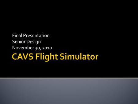 Final Presentation Senior Design November 30, 2010.