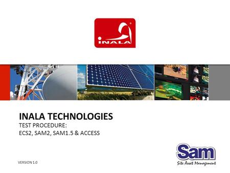 1 | INALA TECHNOLOGIES TEST PROCEDURE: ECS2, SAM2, SAM1.5 & ACCESS VERSION 1.0.