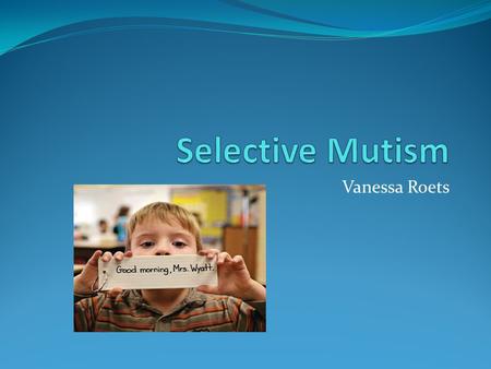 Selective Mutism Vanessa Roets.