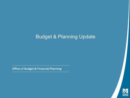 Presentation Title | May 4, 2009 Budget & Planning Update Office of Budget & Financial Planning.