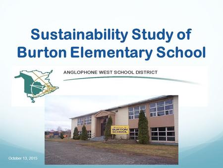 Sustainability Study of Burton Elementary School October 13, 2015.