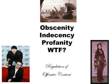 Obscenity Indecency Profanity WTF? Regulation of Offensive Content.