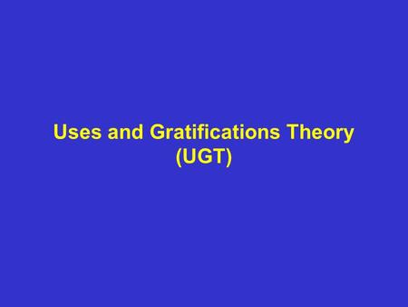 Uses and Gratifications Theory (UGT). UGT argues that people actively seek out specific media and specific content to obtain specific gratifications or.