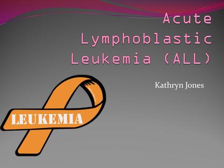 Kathryn Jones. Why Did I Choose My Topic? I enjoy volunteering at the hospital on Sunday’s I love working with little kids I know of people that have.