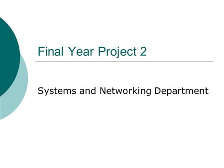 Final Year Project 2 Systems and Networking Department.