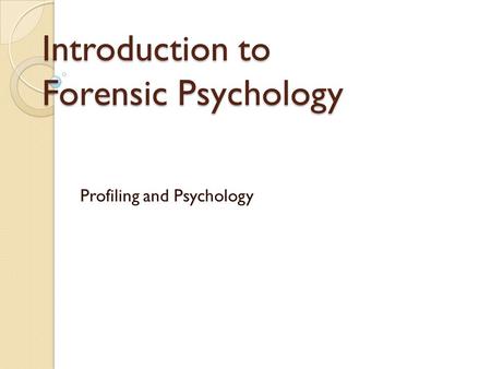 Introduction to Forensic Psychology