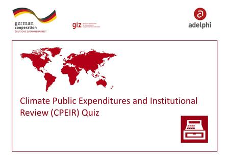 Climate Public Expenditures and Institutional Review (CPEIR) Quiz.