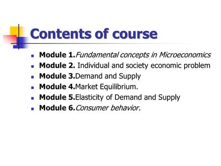 Contents of course Module 1.Fundamental concepts in Microeconomics