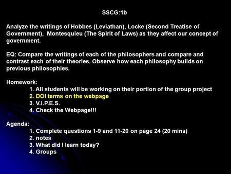 SSCG:1b Analyze the writings of Hobbes (Leviathan), Locke (Second Treatise of Government), Montesquieu (The Spirit of Laws) as they affect our concept.