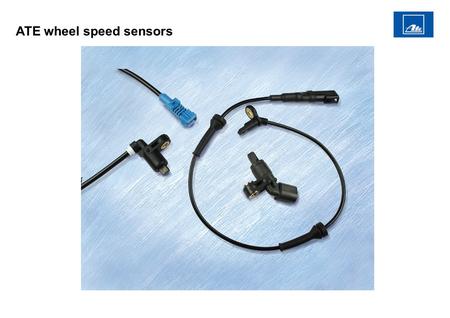 ATE wheel speed sensors. 2 Why ATE wheel speed sensors? Growing trend to comfort and safety: ABS is the standard today in all cars newly registered in.