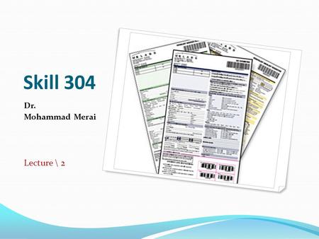 Skill 304 Dr. Mohammad Merai Lecture \ 2. Learning objectives Recognize types of test forms. General feature of the test forms. To know the Criteria for.