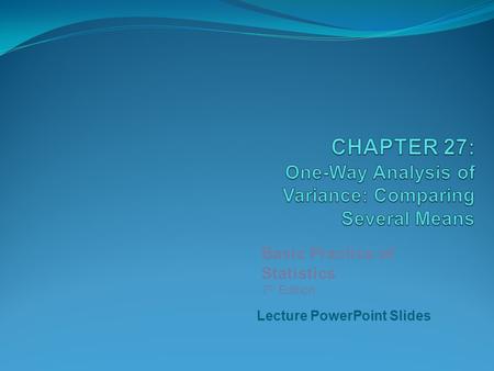 CHAPTER 27: One-Way Analysis of Variance: Comparing Several Means