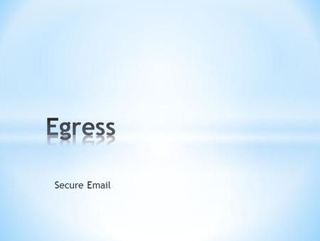 Secure Email. Email is a means of exchanging digital messages from an author to one or more recipients – it is instant with no delay or postal costs.