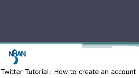 1 Twitter Tutorial: How to create an account. New Hampshire Afterschool Network Twitter Tutorial Create a Twitter account 2 Click on your phone’s Web.