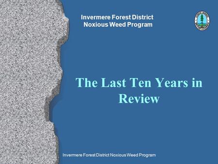 Invermere Forest District Noxious Weed Program The Last Ten Years in Review.