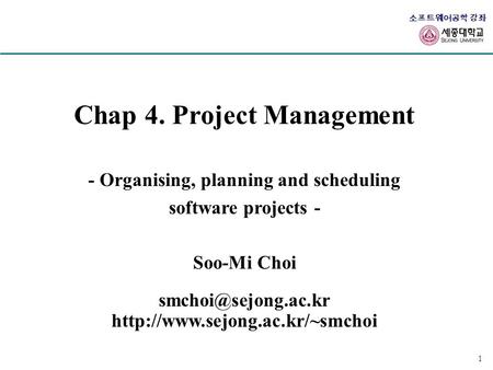 Chap 4. Project Management - Organising, planning and scheduling