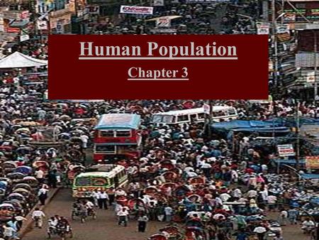 Human Population Chapter 13 Human Population Chapter 3.