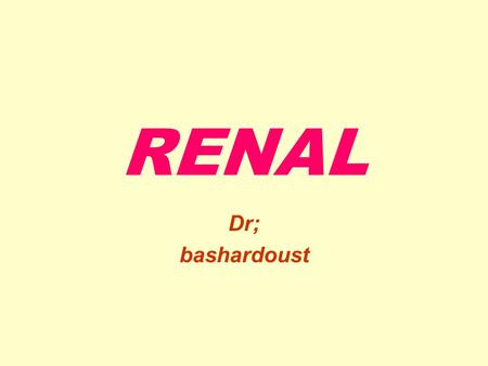 RENAL Dr; bashardoust.