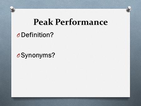 Peak Performance Definition? Synonyms?.