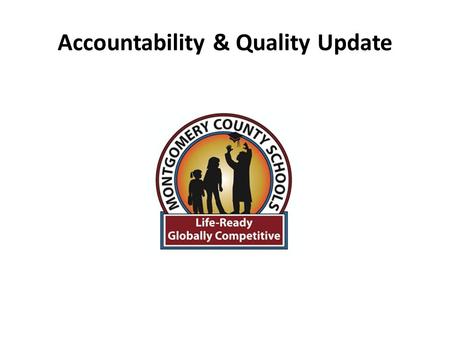 Accountability & Quality Update. – ACCESS ELLs/Alternate ACCESS March 20 th end of testing window. Materials should be returned within two instructional.