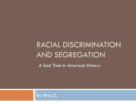 Racial Discrimination and Segregation