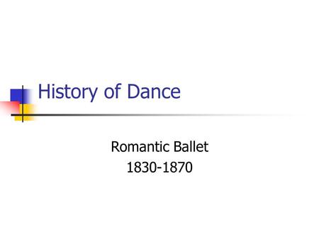 History of Dance Romantic Ballet 1830-1870.  p0qUcuuM&index=3&list=PLiyiYylidm92 CM8ryyBDH6M_9nudeFv6H