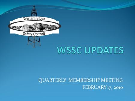 QUARTERLY MEMBERSHIP MEETING FEBRUARY 17, 2010. WSSC BY-LAWS  Final revisions and approvals pending lawyer review  A few changes and additions to the.