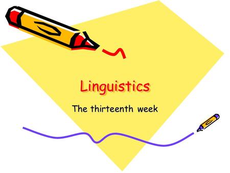 LinguisticsLinguistics The thirteenth week. Chapter 4 Syntax 4.4.2 Immediate constituent analysis.