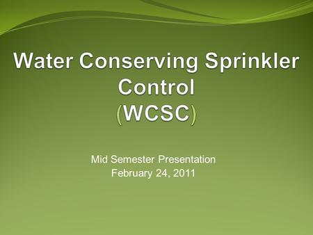 Mid Semester Presentation February 24, 2011. Team Members Duties: Real Time Clock Website Kevin Wellman Electrical Engineering Reginald Lott Adam Teague.