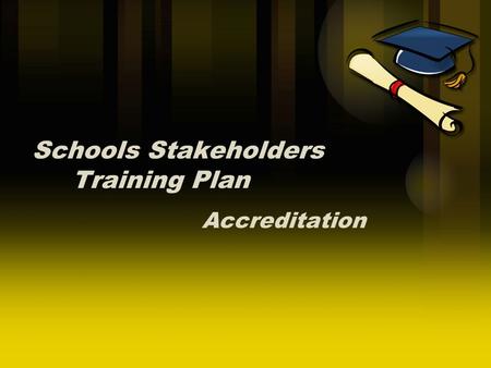 Schools Stakeholders Training Plan Accreditation.