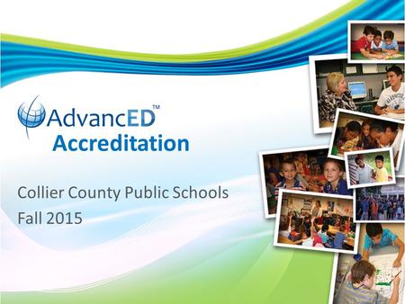 Accreditation Collier County Public Schools Fall 2015.