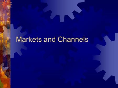 Markets and Channels. Advantages of Web over conventional advertising:  Advertisements are accessible 24 hours a day, 365 days a year,  Response and.