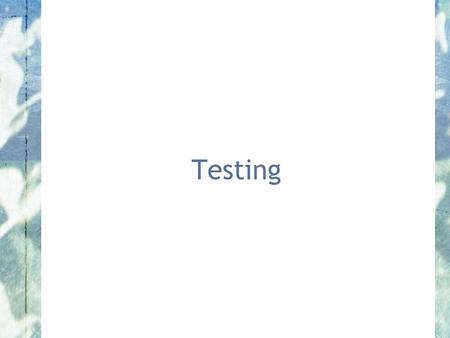 Testing. Have you contacted your project members lately?