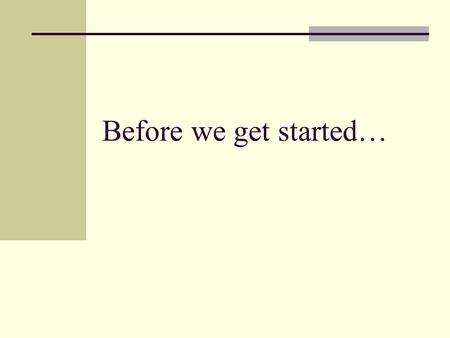 Before we get started…. First, a few things… Weighted Grading System Programming Style Submitting your assignments… The char and string variable types.