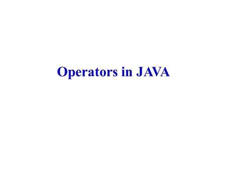 Operators in JAVA. Operator An operator is a symbol that operates on one or more arguments to produce a result. Java provides a rich set of operators.