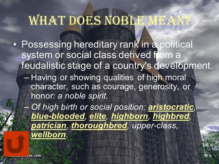 What does noble mean? Possessing hereditary rank in a political system or social class derived from a feudalistic stage of a country's development. Having.