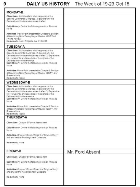 MONDAY-B TUESDAY-A WEDNESDAY-B THURSDAY-A FRIDAY-B DAILY US HISTORY The Week of 19-23 Oct 159 Objectives- 1) Understand what happened at the Second Continental.