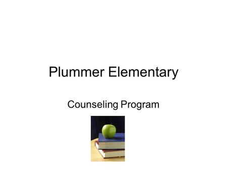 Plummer Elementary Counseling Program. Contact Information Phone-(972) 291-4058 ext 5910 Fax-(972) 291-4980 Watch for information.