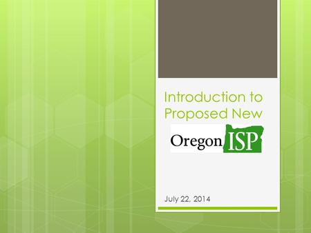 Introduction to Proposed New July 22, 2014. This is a work in progress. Changes are happening based on field test and ongoing feedback.