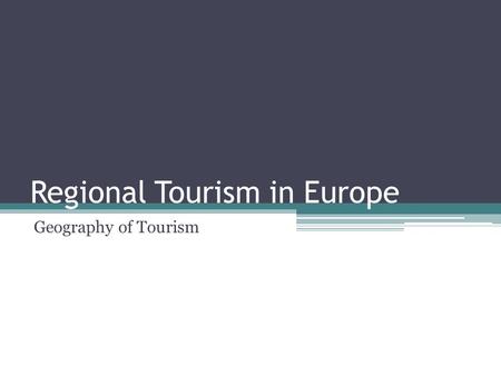 Regional Tourism in Europe Geography of Tourism. The British Isles.