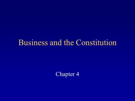 Business and the Constitution Chapter 4. The Constitutional Powers of Government Before the Revolutionary War, States wanted a confederation with weak.