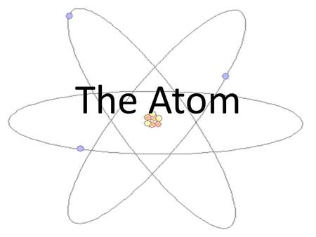 The Atom.