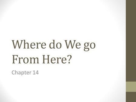 Where do We go From Here? Chapter 14. Social Changes  Awareness of family violence:  Awareness of Child abuse in the Great Depression  Awareness of.