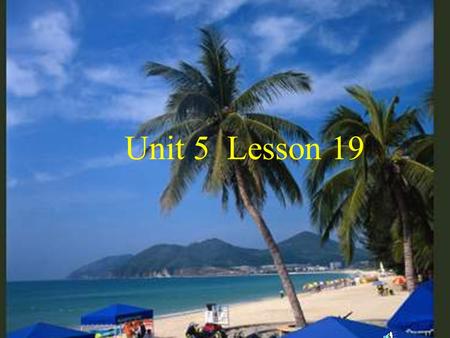 Unit 5 Lesson 19 学习目标： 一、词汇 cost 、 one-way 、 flight 、 book 、 round-trip 、 instruction 、 straight go straight along 、 whom 二、交际用语 1.Just a minute, please.