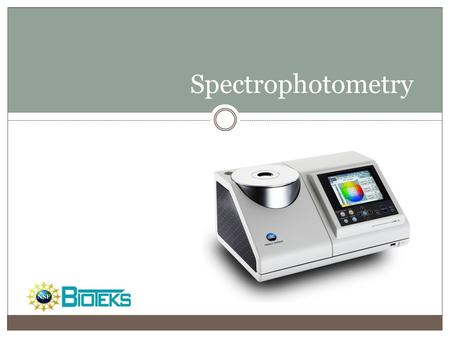 Spectrophotometry Do you want a footer?.