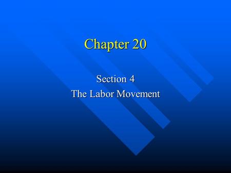 Section 4 The Labor Movement