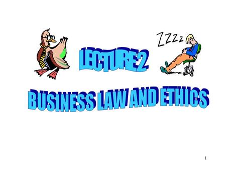 1. 2  BUSINESS OBJECTIVE V. ETHICS  Often ethical conflict between making money and doing what is right  People in business claim they are bound only.