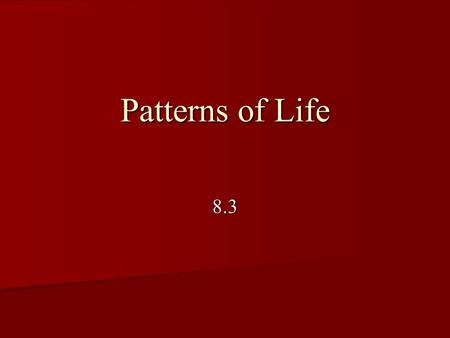 Patterns of Life 8.3. Caste system A. a rigid social system set up to maintain order 1.born into – can’t leave 2.influences all aspects of life 3.based.