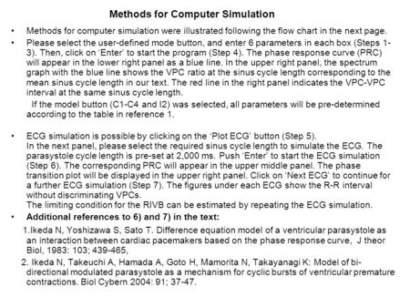 Methods for Computer Simulation Methods for computer simulation were illustrated following the flow chart in the next page. Please select the user-defined.